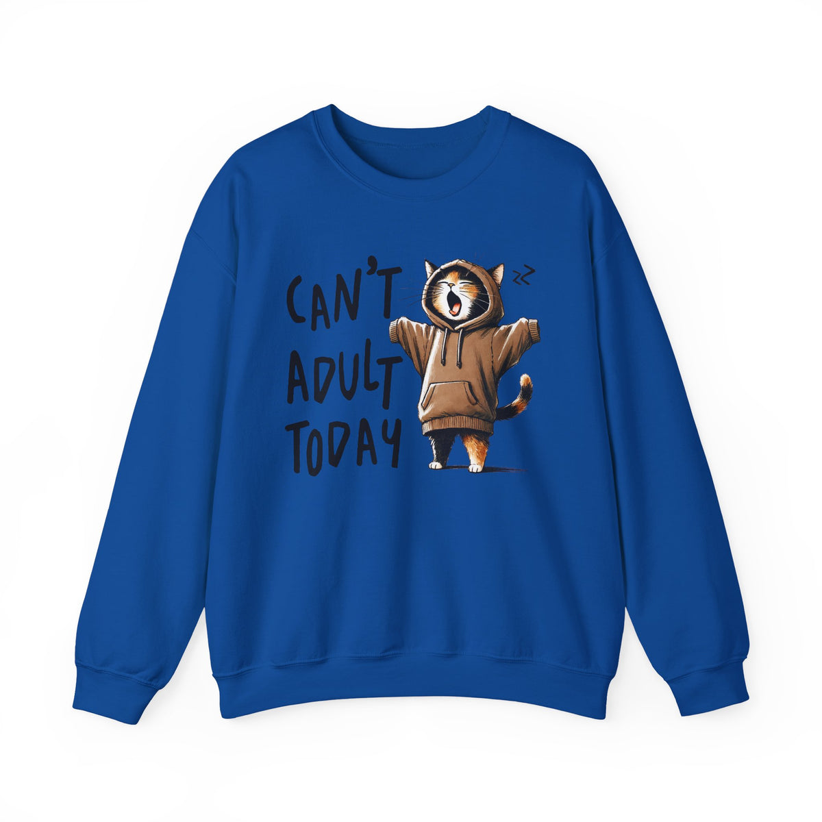 Can’t Adult Today, Cat – Gildan Heavy Blend | Trendy Women’s and Men's Soft Sweatshirt. Direct to Garment. Printed & Shipped in the USA. Unisex Sizes.