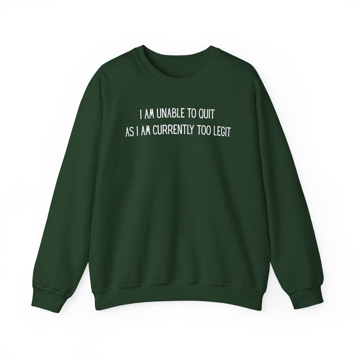 Unable to Quit, Too Legit – Gildan Heavy Blend | Trendy Men's and Women’s Soft Sweatshirt. Direct to Garment. Printed & Shipped in the USA. Unisex Sizes.