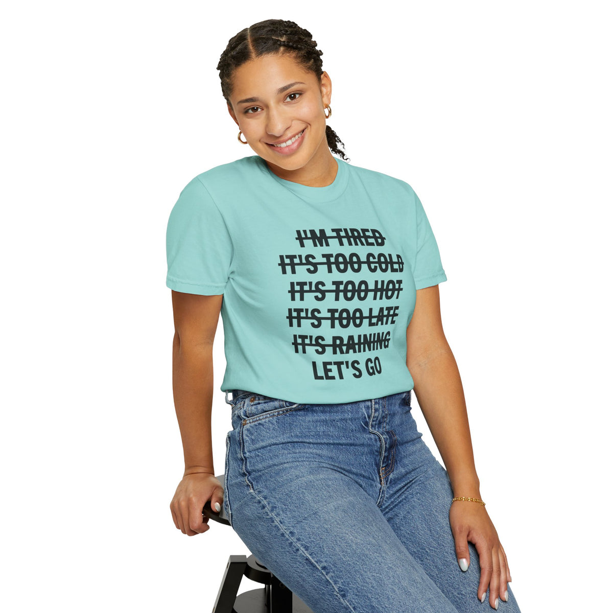 No Excuses, Let's Go - Comfort Colors | Trendy Men's and Women's T-Shirt. Direct to Garment. Printed & Shipped in the USA. Unisex Sizes.