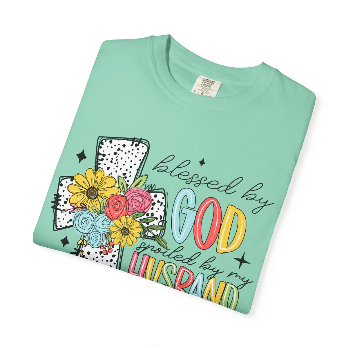 Blessed by God, Spoiled by Husband, Protect by Both - Comfort Colors | Trendy Women's T-Shirt. Direct to Garment. Printed & Shipped in the USA. Unisex Sizes.