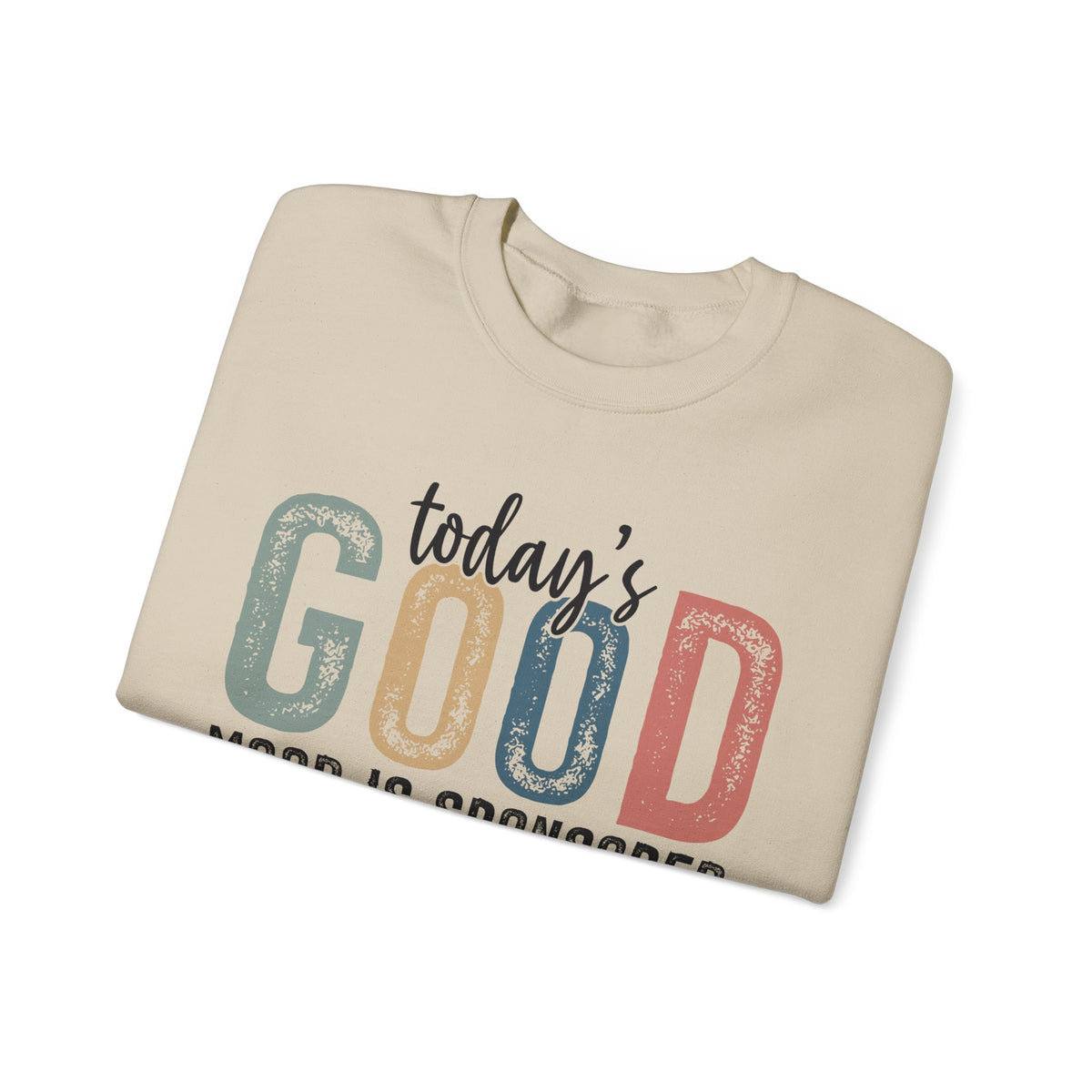 Today's Good Mood Sponsored By Jesus, Christian, Faith – Gildan Heavy Blend | Trendy Women’s Soft Sweatshirt. Direct to Garment. Printed & Shipped in the USA. Unisex Sizes.