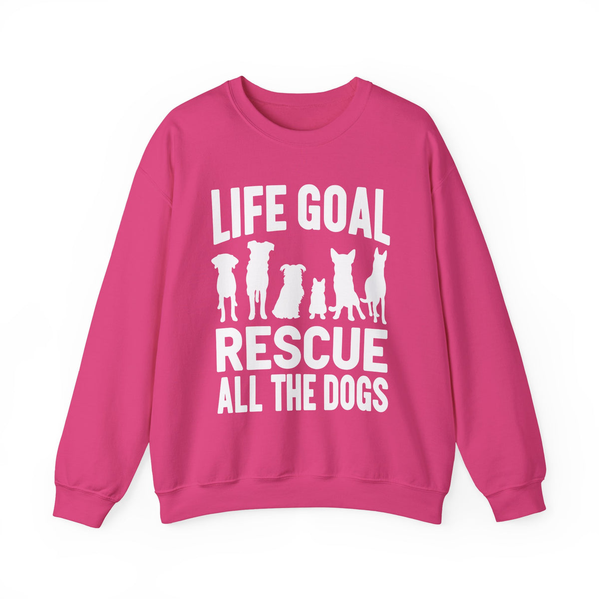 Life Goal Rescue All The Dogs – Gildan Heavy Blend | Trendy Men's and Women’s Soft Sweatshirt. Direct to Garment. Printed & Shipped in the USA. Unisex Sizes.