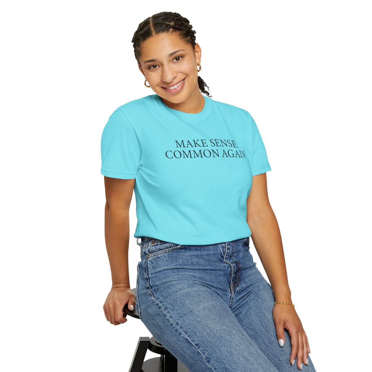 Make Sense Common Again - Comfort Colors | Trendy Men's and Women's T-Shirt. Direct to Garment. Printed & Shipped in the USA. Unisex Sizes.