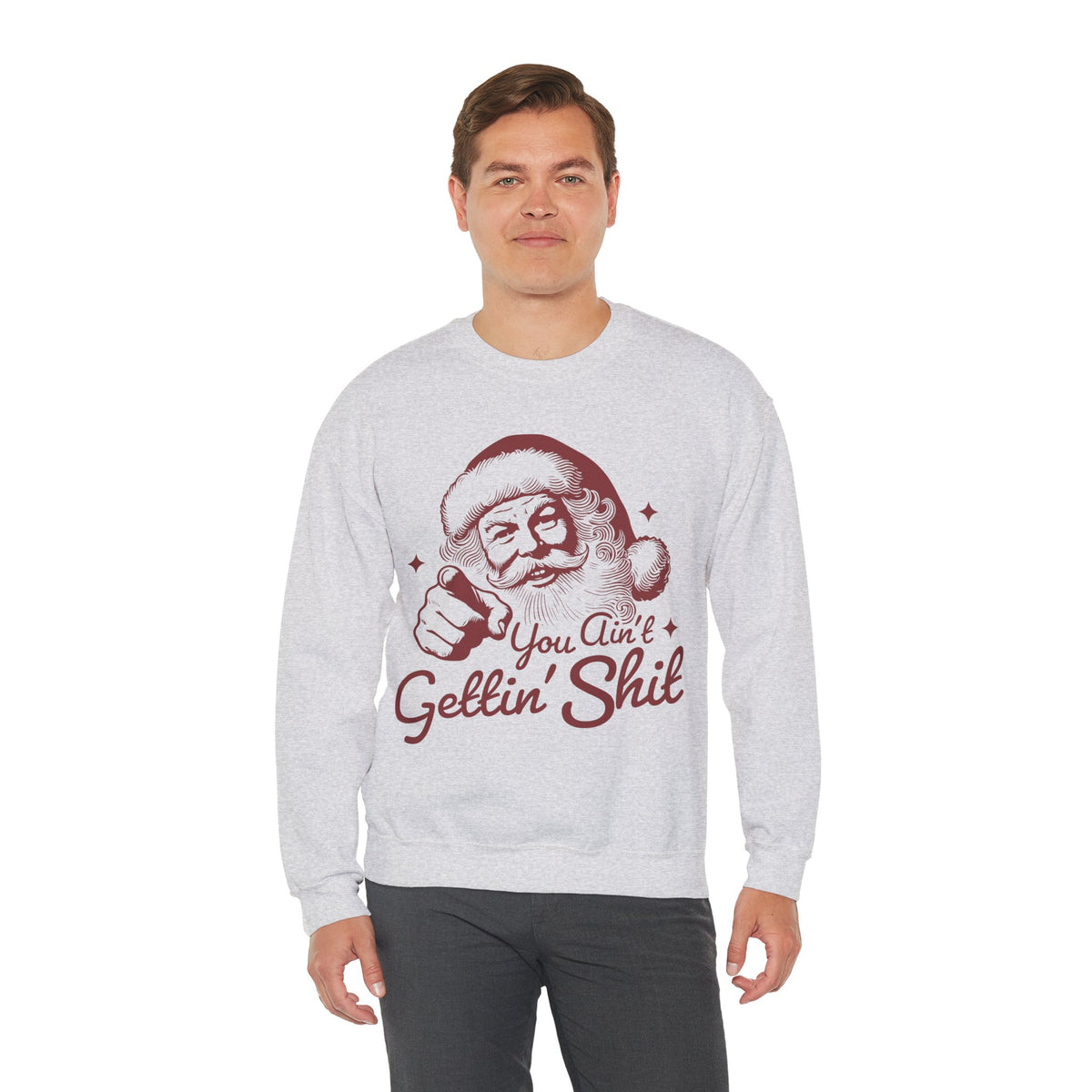 Vintage Santa "You Ain't Gettin' Shit" Funny Christmas – Gildan Heavy Blend | Trendy Women’s and Men's Soft Sweatshirt. Direct to Garment. Printed & Shipped in the USA. Unisex Sizes.