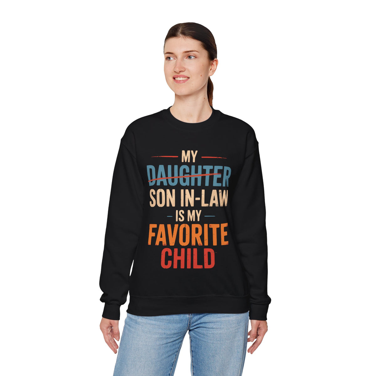 My Son-In-Law is My Favorite Child, Funny Family Shirt – Gildan Heavy Blend | Trendy Men's and Women’s Soft Sweatshirt. Direct to Garment. Printed & Shipped in the USA. Unisex Sizes.