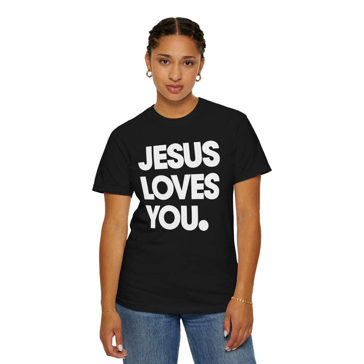 Jesus Loves You - Comfort Colors | Trendy Women's and Men's T-Shirt. Direct to Garment. Printed & Shipped in the USA. Unisex Sizes.