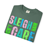 Sleigh Hair Don't Care, Funny Christmas Graphic Tee - Comfort Colors | Trendy Women's T-Shirt. Direct to Garment. Printed & Shipped in the USA. Unisex Sizes.