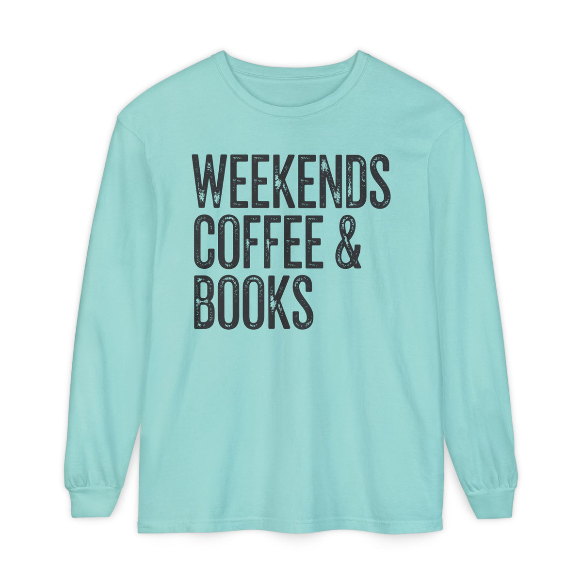 Weekends, Coffee & Books - Comfort Colors | Trendy Women's and Men's Long Sleeve T-Shirt. Direct to Garment. Printed & Shipped in the USA. Unisex Sizes.