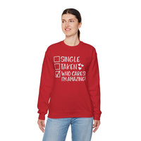 Relationship Checklist, Who Cares I'm Amazing – Gildan Heavy Blend | Trendy Women’s Soft Sweatshirt. Direct to Garment. Printed & Shipped in the USA. Unisex Sizes.