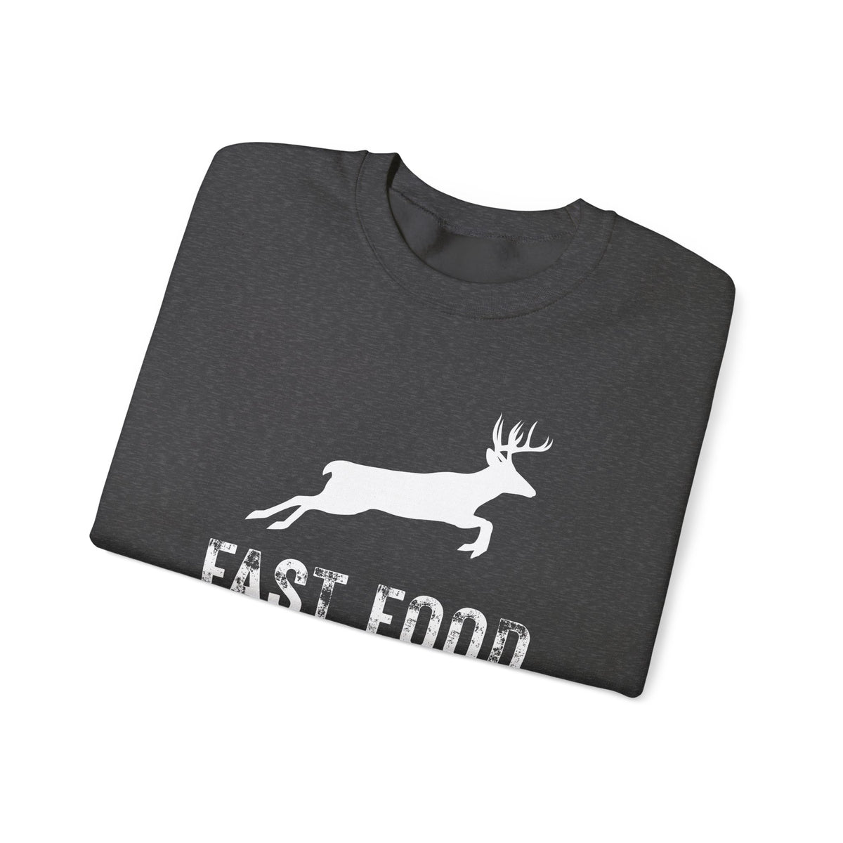 Fast Food Deer Hunting Humor Distressed – Gildan Heavy Blend | Trendy Men's and Women’s Soft Sweatshirt. Direct to Garment. Printed & Shipped in the USA. Unisex Sizes.
