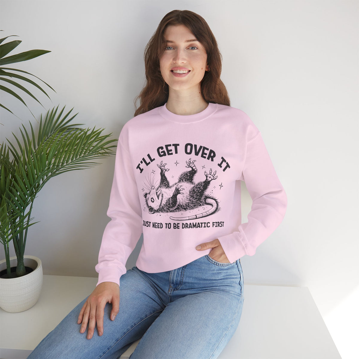 I'll Get Over It, Dramatic Possum – Gildan Heavy Blend | Trendy Women’s and Men's Soft Sweatshirt. Direct to Garment. Printed & Shipped in the USA. Unisex Sizes.