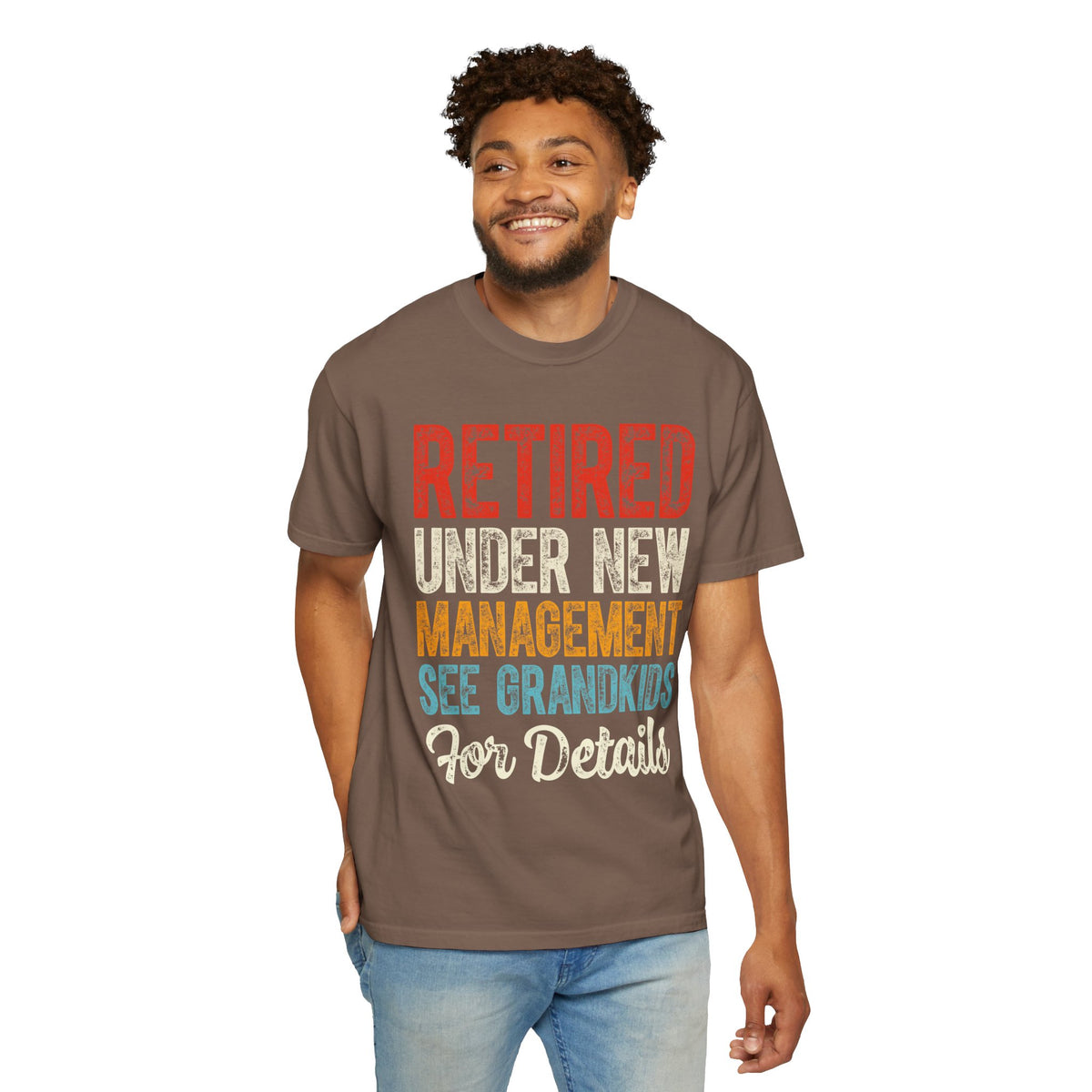 Retired: Under New Management, See Grandkids - Comfort Colors | Trendy Men's and Women's T-Shirt. Direct to Garment. Printed & Shipped in the USA. Unisex Sizes.