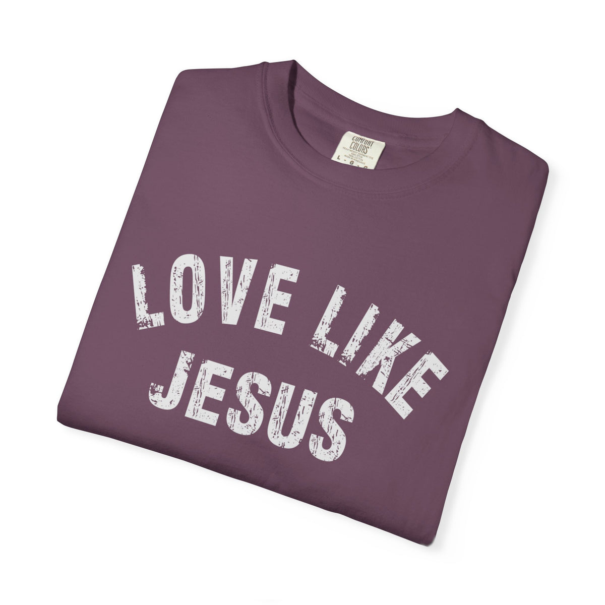 Love Like Jesus - Comfort Colors | Trendy Men's and Women's T-Shirt. Direct to Garment. Printed & Shipped in the USA. Unisex Sizes.