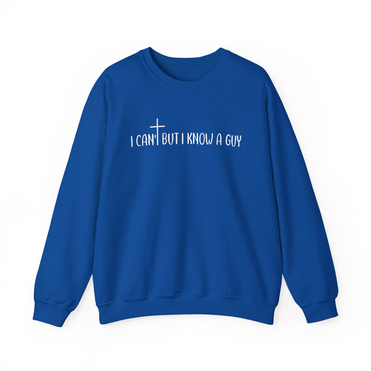 I Can't But I Know A Guy - Jesus – Gildan Heavy Blend | Trendy Men's and Women’s Soft Sweatshirt. Direct to Garment. Printed & Shipped in the USA. Unisex Sizes.
