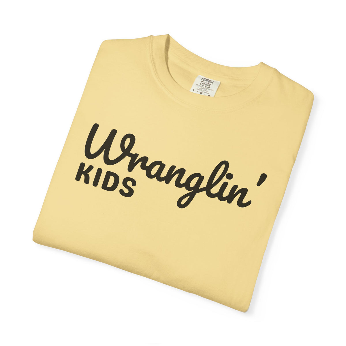 Wranglin' Kids Funny Mom Dad   - Comfort Colors | Trendy Women's and Men's T-Shirt. Direct to Garment. Printed & Shipped in the USA. Unisex Sizes.