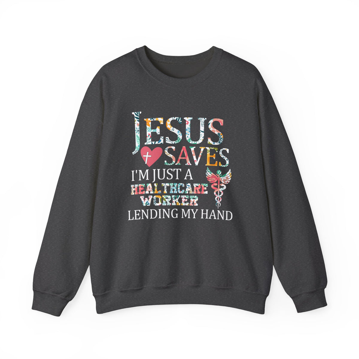 Jesus Saves - Healthcare Worker Lending My Hand – Gildan Heavy Blend | Trendy Women’s Soft Sweatshirt. Direct to Garment. Printed & Shipped in the USA. Unisex Sizes.
