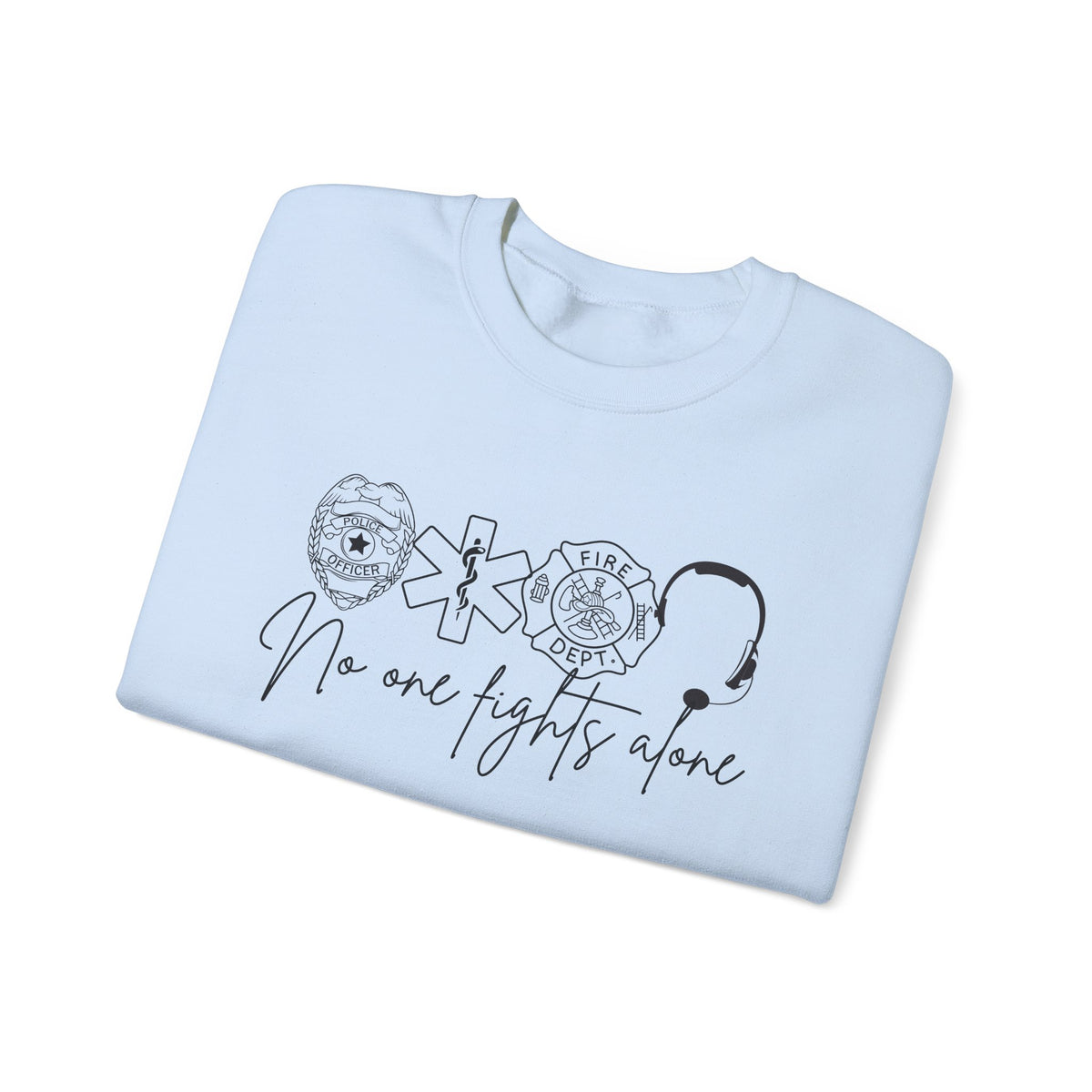 No One Fights Alone, Heroes – Gildan Heavy Blend | Trendy Women’s and Men's Soft Sweatshirt. Direct to Garment. Printed & Shipped in the USA. Unisex Sizes.