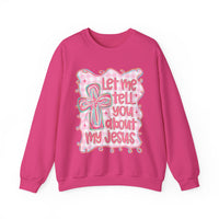 Let Me Tell You About My Jesus, Pink and Green – Gildan Heavy Blend | Trendy Women’s Soft Sweatshirt. Direct to Garment. Printed & Shipped in the USA. Unisex Sizes.
