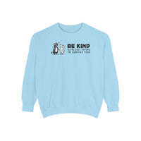 Be Kind. We're Just Trying To Survive Too. Possum. Raccoon. *This Shirt Saves Lives* - Comfort Colors | Trendy Women's and Men's Sweatshirt. Direct to Garment. Printed & Shipped in the USA. Unisex Sizes.