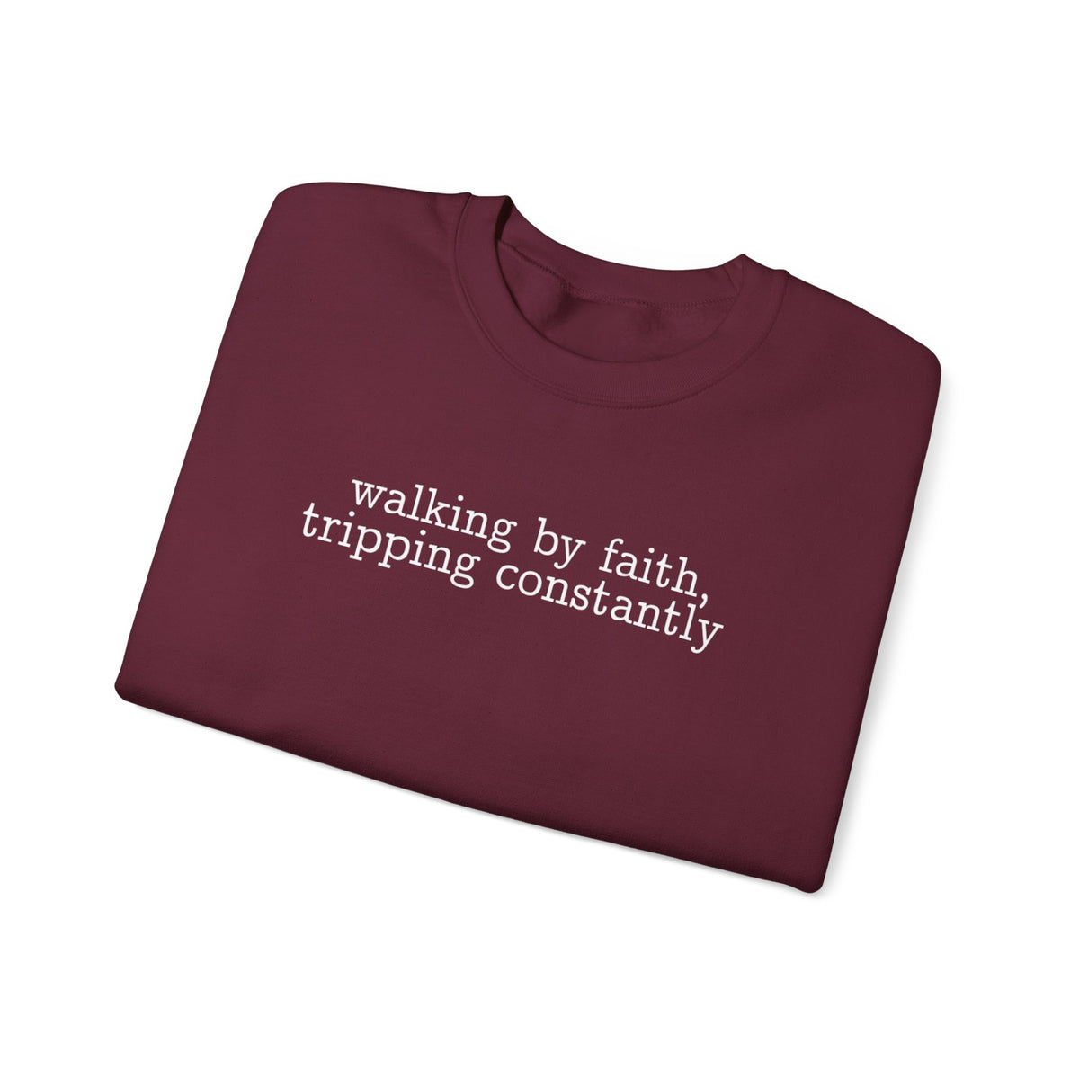 Walking By Faith, Tripping Constantly - Minimalist Design – Gildan Heavy Blend | Trendy Men's and Women’s Soft Sweatshirt. Direct to Garment. Printed & Shipped in the USA. Unisex Sizes.
