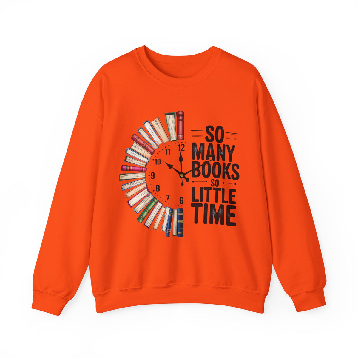 So Many Books So Little Time – Gildan Heavy Blend | Trendy Men's and Women’s Soft Sweatshirt. Direct to Garment. Printed & Shipped in the USA. Unisex Sizes.