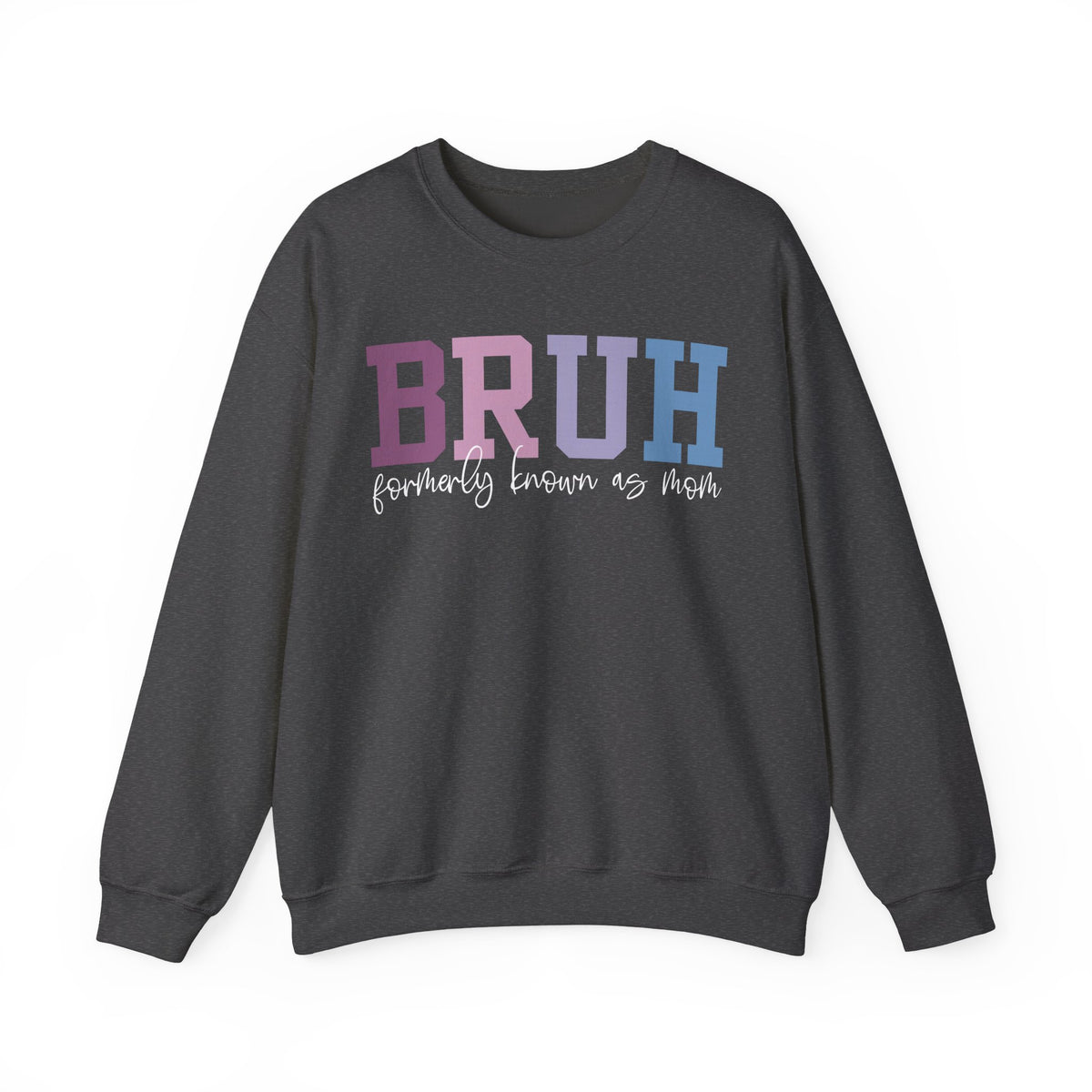 BRUH Formerly Known As Mom – Gildan Heavy Blend | Trendy Women’s Soft Sweatshirt. Direct to Garment. Printed & Shipped in the USA. Unisex Sizes.