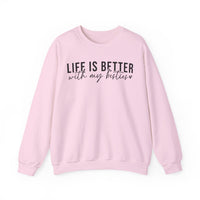 Life is Better With My Besties – Gildan Heavy Blend | Trendy Women’s Soft Sweatshirt. Direct to Garment. Printed & Shipped in the USA. Unisex Sizes.