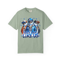 They Not Like Us Snowman - Comfort Colors | Trendy Men's and Women's T-Shirt. Direct to Garment. Printed & Shipped in the USA. Unisex Sizes.