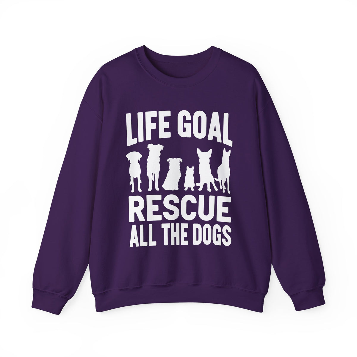Life Goal Rescue All The Dogs – Gildan Heavy Blend | Trendy Men's and Women’s Soft Sweatshirt. Direct to Garment. Printed & Shipped in the USA. Unisex Sizes.
