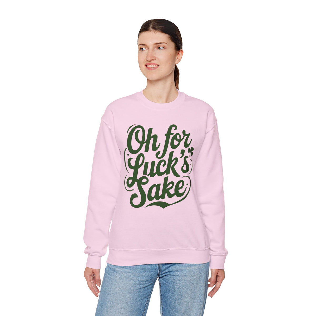 Oh For Luck's Sake – Gildan Heavy Blend | Trendy Women’s and Men's Soft Sweatshirt. Direct to Garment. Printed & Shipped in the USA. Unisex Sizes.