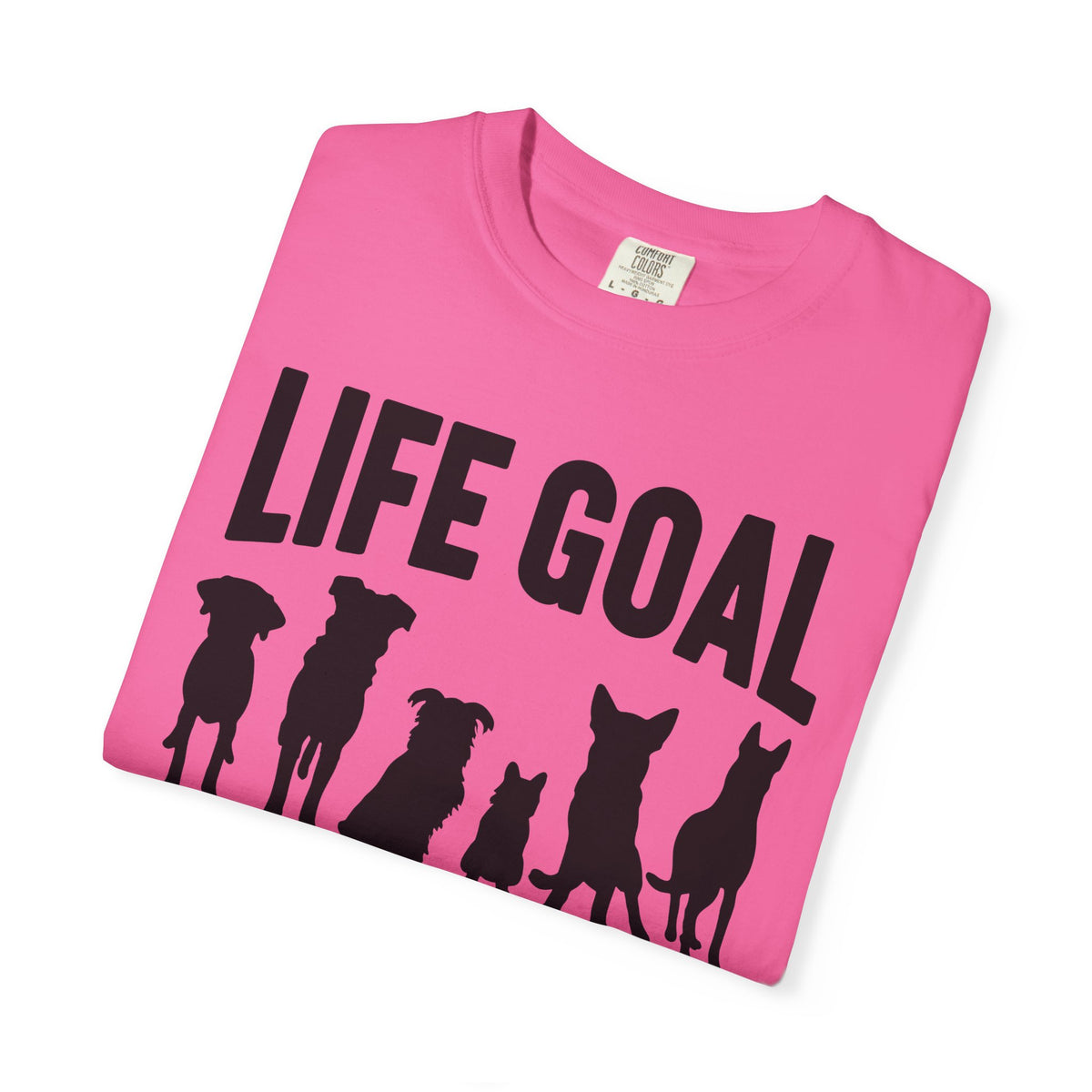 Life Goal Rescue All The Dogs - Comfort Colors | Trendy Unisex T-Shirt. Direct to Garment. Printed & Shipped in the USA. Unisex Sizes.