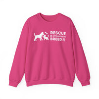 Rescue Is My Favorite Breed *This Shirt Saves Lives* – Gildan Heavy Blend | Trendy Men's and Women’s Soft Sweatshirt. Direct to Garment. Printed & Shipped in the USA. Unisex Sizes.