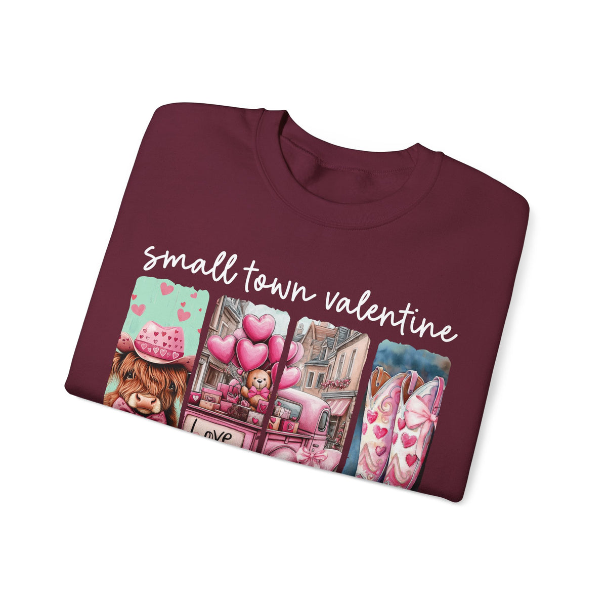 Small Town Valentine – Gildan Heavy Blend | Trendy Women’s Soft Sweatshirt. Direct to Garment. Printed & Shipped in the USA. Unisex Sizes.