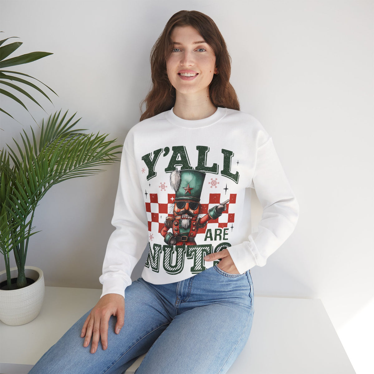 Y'all Are Nuts Nutcracker – Gildan Heavy Blend | Trendy Women’s and Men's Soft Sweatshirt. Direct to Garment. Printed & Shipped in the USA. Unisex Sizes.