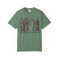 Hello Hunting Season Goodbye Husband Camouflage Wife - Comfort Colors | Trendy Women's T-Shirt. Direct to Garment. Printed & Shipped in the USA. Unisex Sizes.