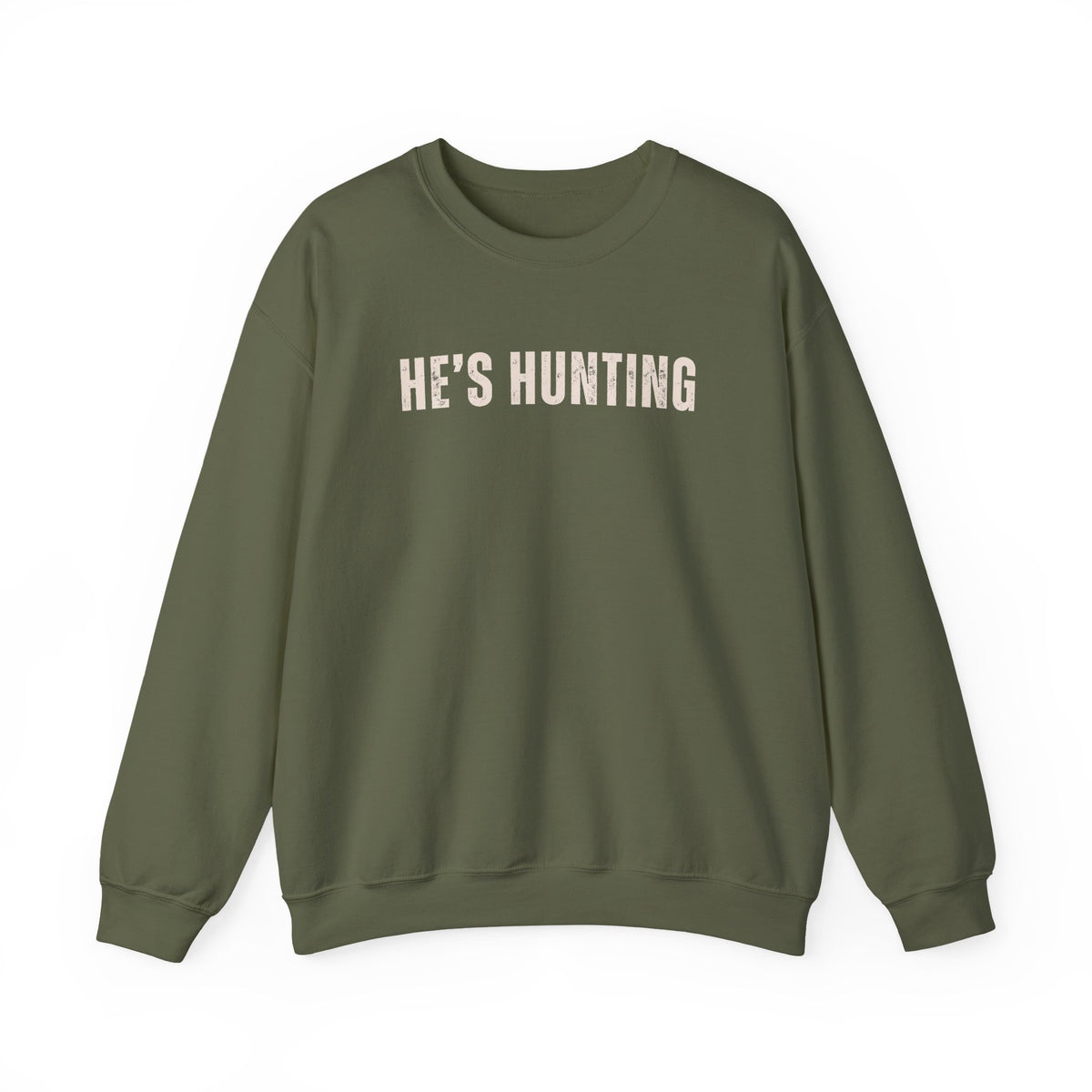 He's Hunting - Distressed – Gildan Heavy Blend | Trendy Women’s Soft Sweatshirt. Direct to Garment. Printed & Shipped in the USA. Unisex Sizes.