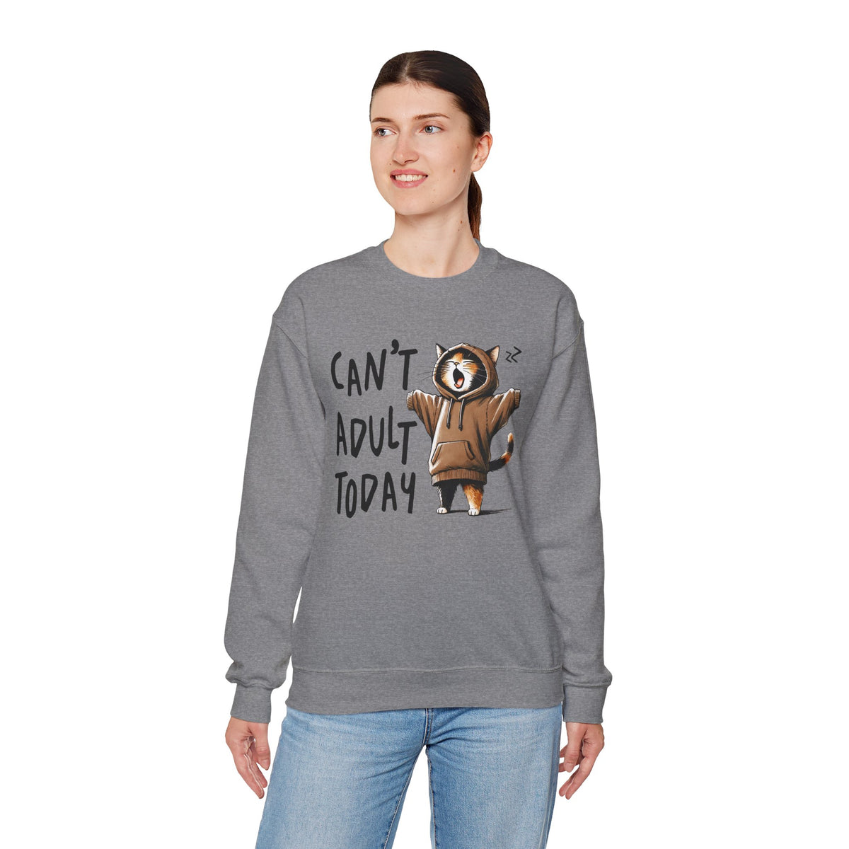 Can’t Adult Today, Cat – Gildan Heavy Blend | Trendy Women’s and Men's Soft Sweatshirt. Direct to Garment. Printed & Shipped in the USA. Unisex Sizes.