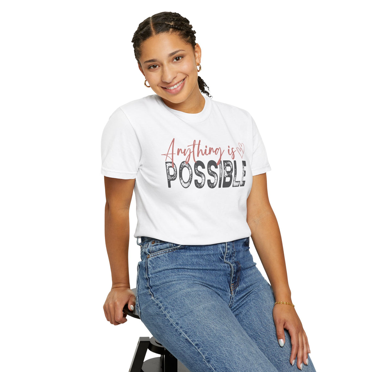 Anything Is Possible - Comfort Colors | Trendy Women's T-Shirt. Direct to Garment. Printed & Shipped in the USA. Unisex Sizes.