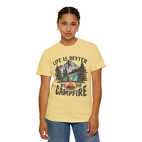 Life Is Better By The Campfire - Comfort Colors | Trendy Women's and Men's T-Shirt. Direct to Garment. Printed & Shipped in the USA. Unisex Sizes.