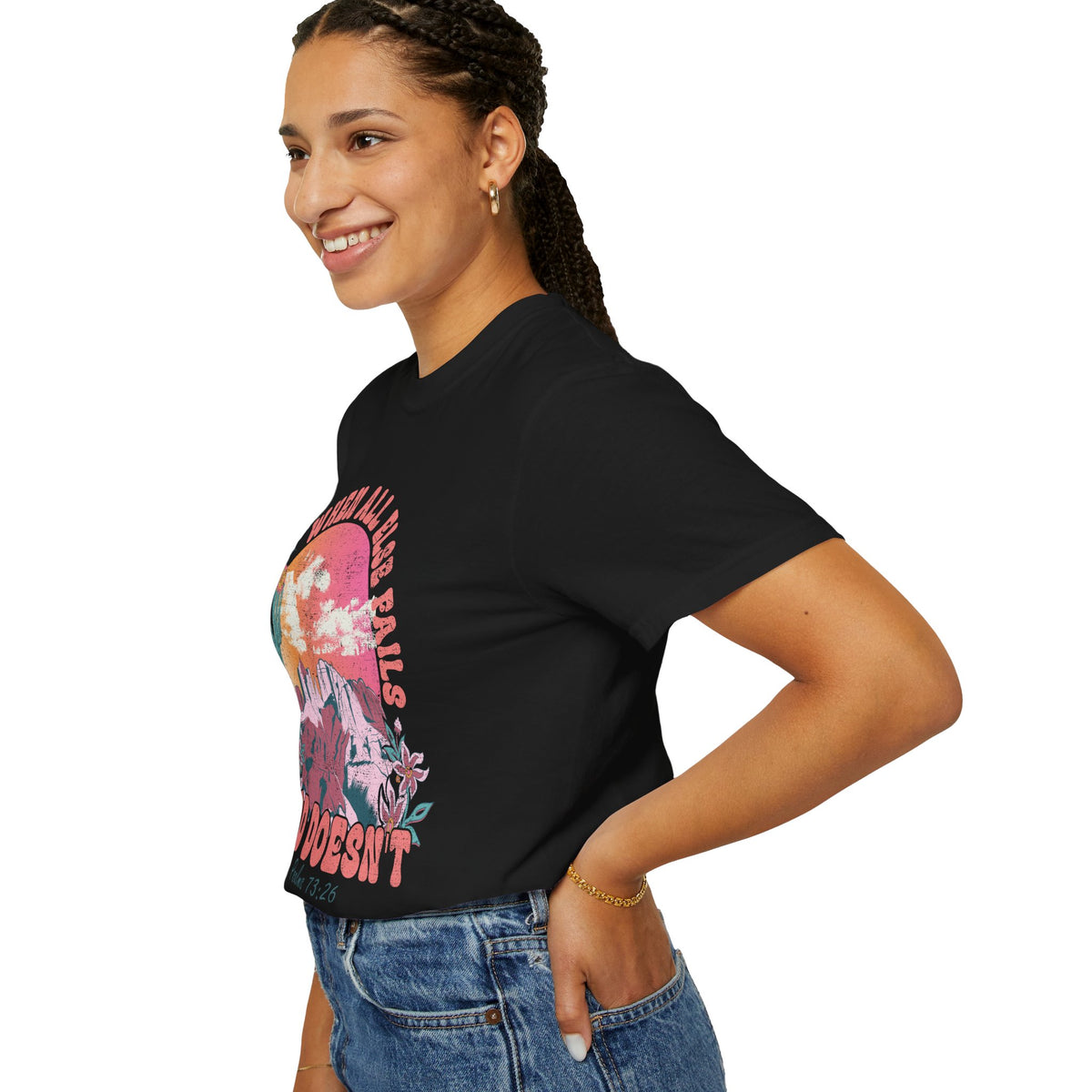 When All Else Fails, God Doesn't - Comfort Colors | Trendy Women's T-Shirt. Direct to Garment. Printed & Shipped in the USA. Unisex Sizes.
