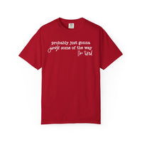 Probably Just Gonna Jingle Some Of The Way I'm Tired - Comfort Colors | Trendy Women's and Men's T-Shirt. Direct to Garment. Printed & Shipped in the USA. Unisex Sizes.