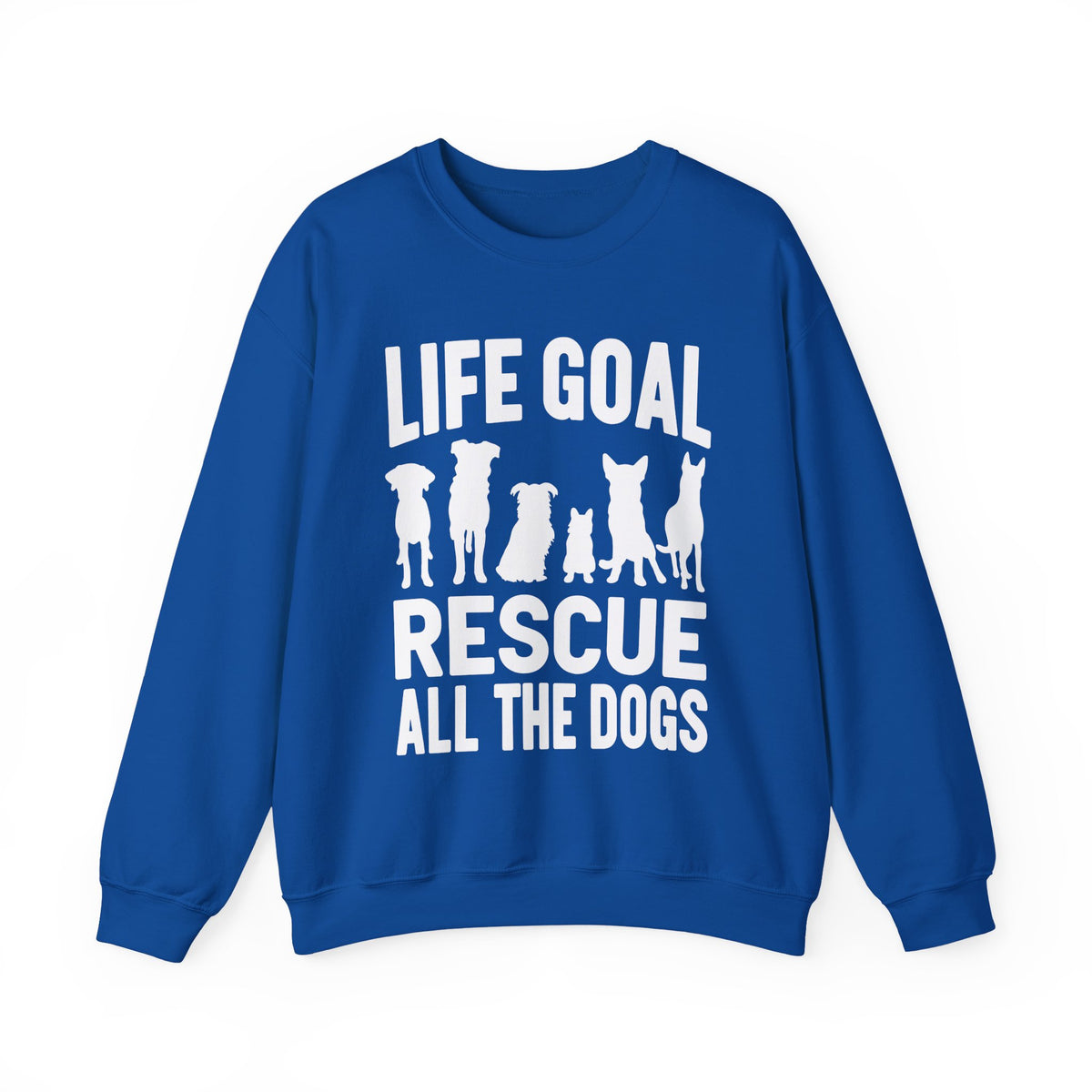 Life Goal Rescue All The Dogs – Gildan Heavy Blend | Trendy Men's and Women’s Soft Sweatshirt. Direct to Garment. Printed & Shipped in the USA. Unisex Sizes.