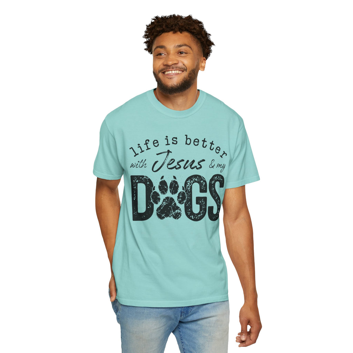 Life is Better With Jesus and My Dogs - Comfort Colors | Trendy Women's and Men's T-Shirt. Direct to Garment. Printed & Shipped in the USA. Unisex Sizes.