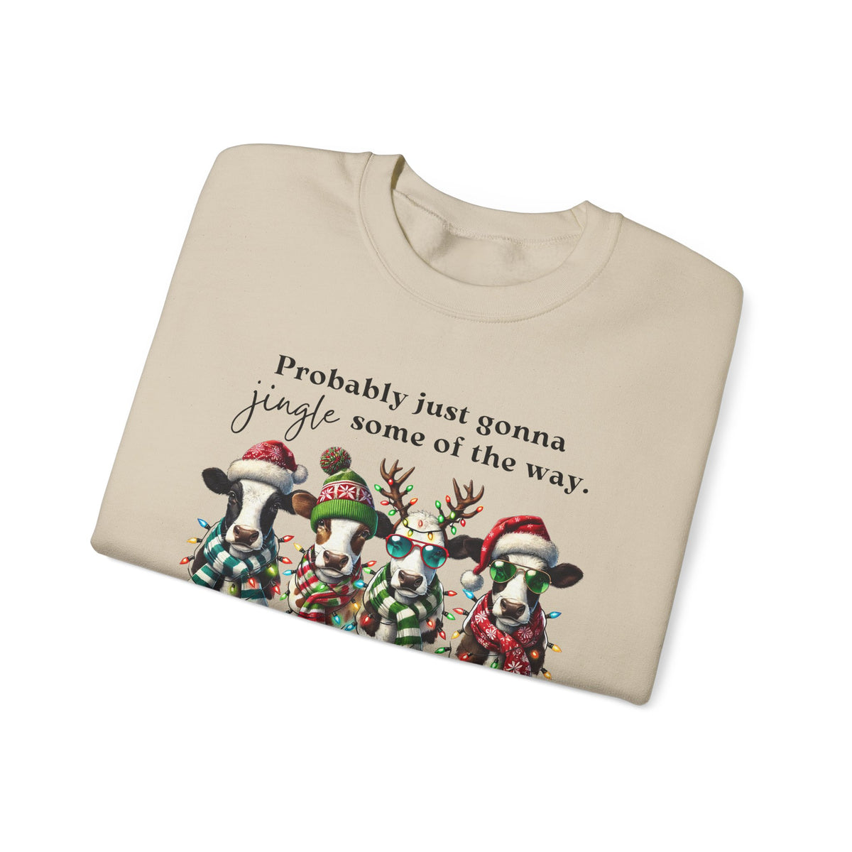Christmas Cows - Probably Just Gonna Jingle Some Of The Way – Gildan Heavy Blend | Trendy Women’s and Men's Soft Sweatshirt. Direct to Garment. Printed & Shipped in the USA. Unisex Sizes.
