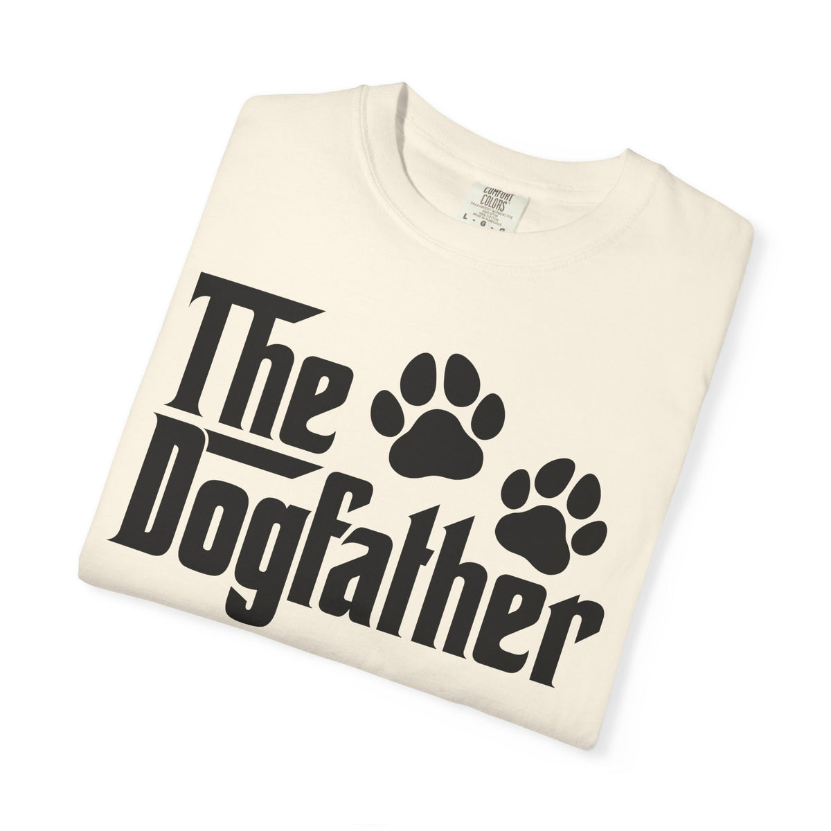 The DogFather - Comfort Colors | Trendy Men's T-Shirt. Direct to Garment. Printed & Shipped in the USA. Unisex Sizes.