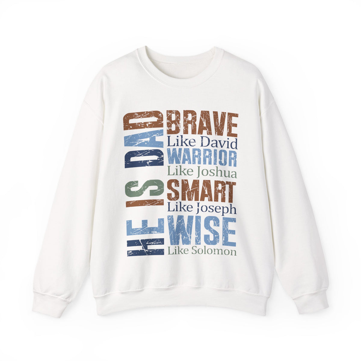 He is Dad: Brave, Warrior, Smart, Wise, Christian Father - Bible Faith – Gildan Heavy Blend | Trendy Men's Soft Sweatshirt. Direct to Garment. Printed & Shipped in the USA. Unisex Sizes.