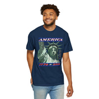 America's 250th Birthday, Statue of Liberty - Comfort Colors | Trendy Men's and Women's T-Shirt. Direct to Garment. Printed & Shipped in the USA. Unisex Sizes.