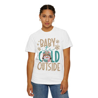 Baby It's Cold Outside Snowman  - Comfort Colors | Trendy Women's T-Shirt. Direct to Garment. Printed & Shipped in the USA. Unisex Sizes.