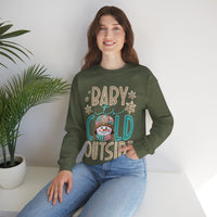 Baby It's Cold Outside Snowman – Gildan Heavy Blend | Trendy Women’s Soft Sweatshirt. Direct to Garment. Printed & Shipped in the USA. Unisex Sizes.