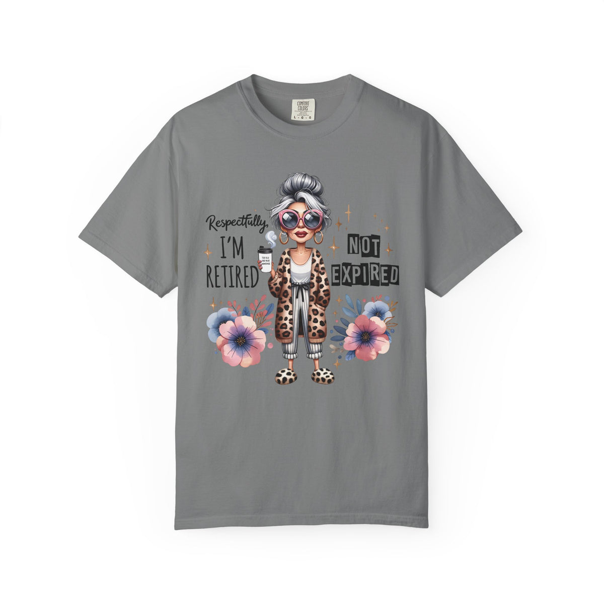 Retired Not Expired, Leopard Funny Grandma - Comfort Colors | Trendy Women's T-Shirt. Direct to Garment. Printed & Shipped in the USA. Unisex Sizes.